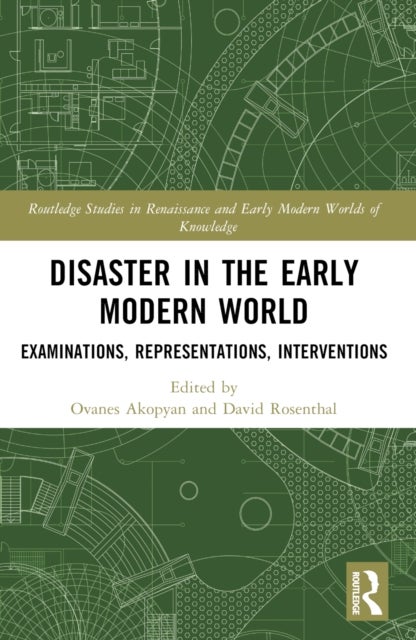 Disaster in the Early Modern World - Examinations, Representations, Interventions