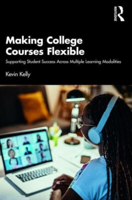 Making College Courses Flexible - Supporting Student Success Across Multiple Learning Modalities