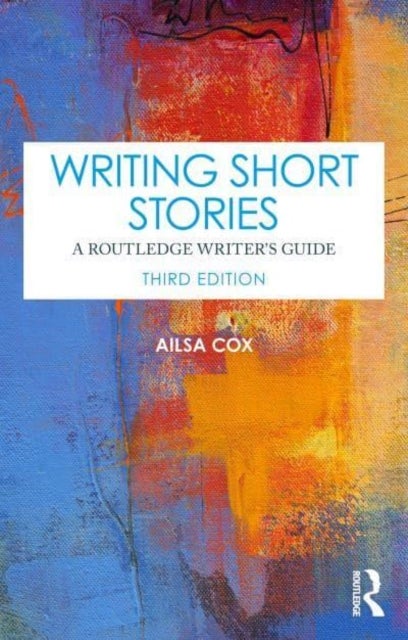 Writing Short Stories - A Routledge Writer's Guide