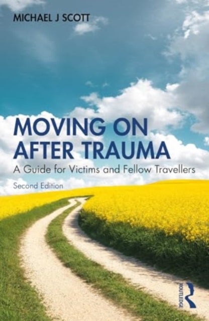 Moving On After Trauma - A Guide for Victims and Fellow Travellers