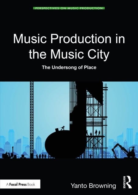 Music Production in the Music City - The Undersong of Place