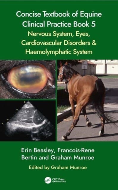 Concise Textbook of Equine Clinical Practice Book 5 - Nervous System, Eyes, Cardiovascular Disorders and Haemolymphatic System