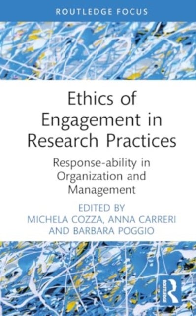 Ethics of Engagement in Research Practices - Response-ability in Organization and Management