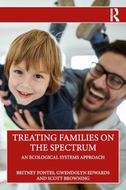 Treating Families on the Spectrum - An Ecological Systems Approach