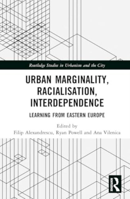 Urban Marginality, Racialisation, Interdependence - Learning from Eastern Europe