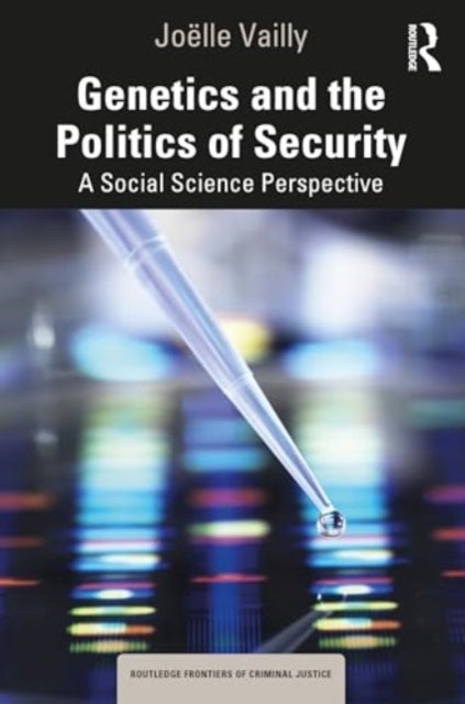 Genetics and the Politics of Security - A Social Science Perspective