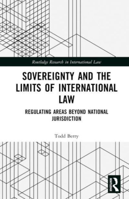 Sovereignty and the Limits of International Law - Regulating Areas Beyond National Jurisdiction