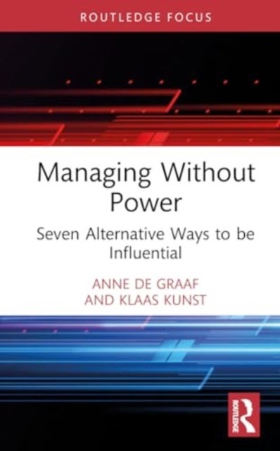Managing Without Power - Seven Alternative Ways to be Influential