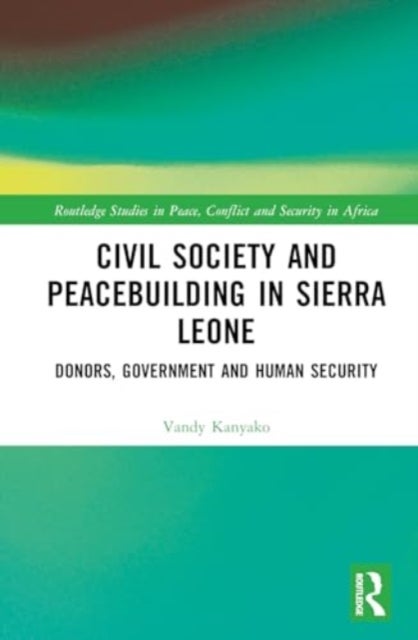 Bilde av Civil Society And Peacebuilding In Sierra Leone Av Vandy Kanyako