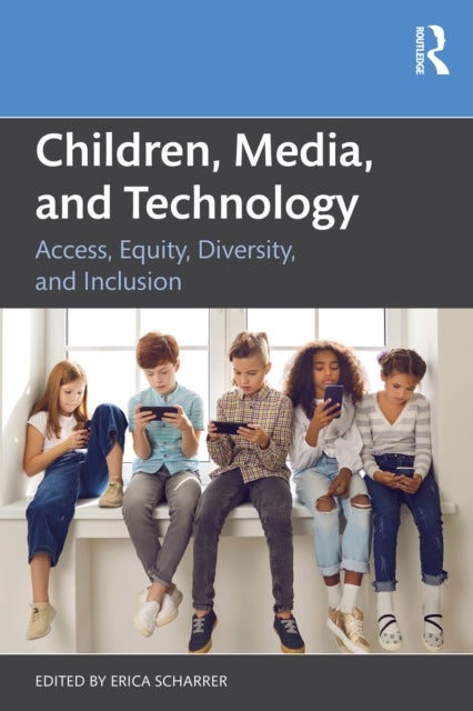 Children, Media, and Technology - Access, Equity, Diversity, and Inclusion