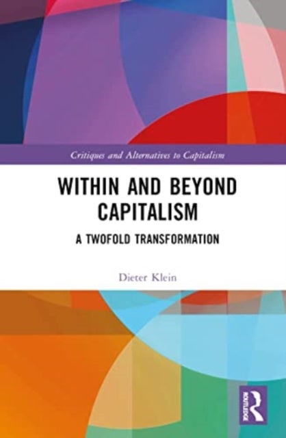 Within and Beyond Capitalism - A Twofold Transformation