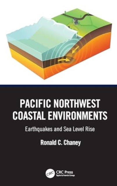Pacific Northwest Coastal Environments - Earthquakes and Sea Level Rise
