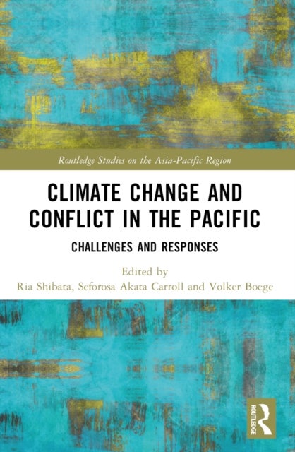 Climate Change and Conflict in the Pacific - Challenges and Responses