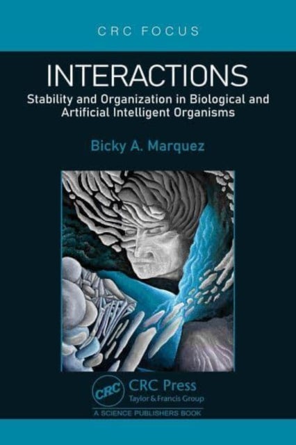 Interactions - Stability and Organization in Biological and Artificial Intelligent Organisms