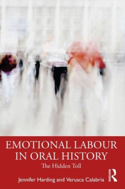 Emotional Labour in Oral History Research - The Hidden Toll