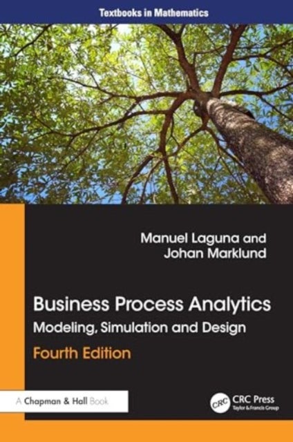 Business Process Analytics - Modeling, Simulation and Design