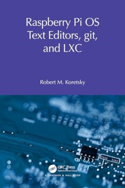 Raspberry Pi OS Text Editors, git, and LXC - A Practical Approach