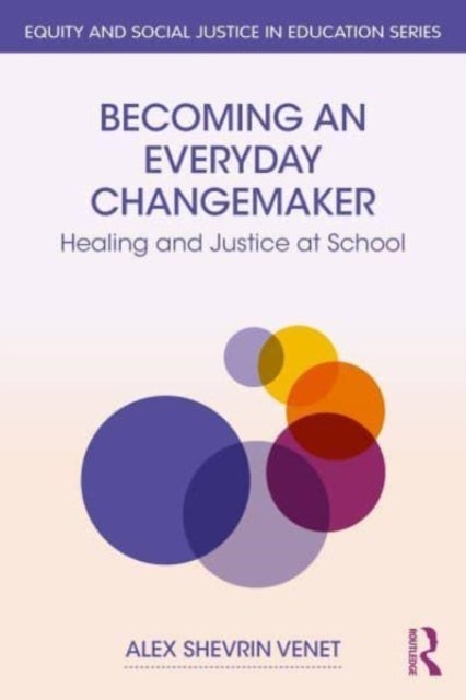 Becoming an Everyday Changemaker - Healing and Justice At School