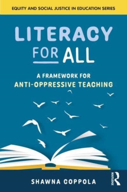 Literacy for All - A Framework for Anti-Oppressive Teaching