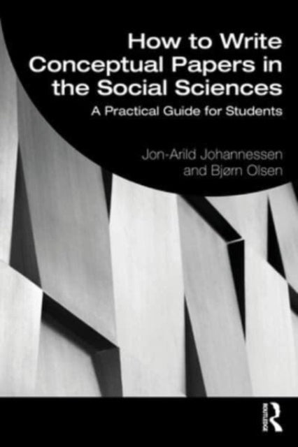 How to Write Conceptual Papers in the Social Sciences - A Practical Guide for Students