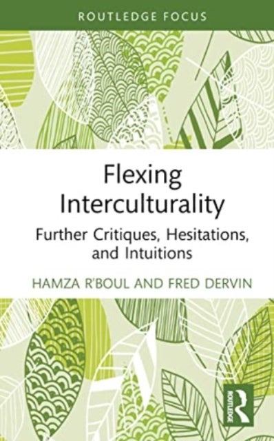 Flexing Interculturality - Further Critiques, Hesitations, and Intuitions
