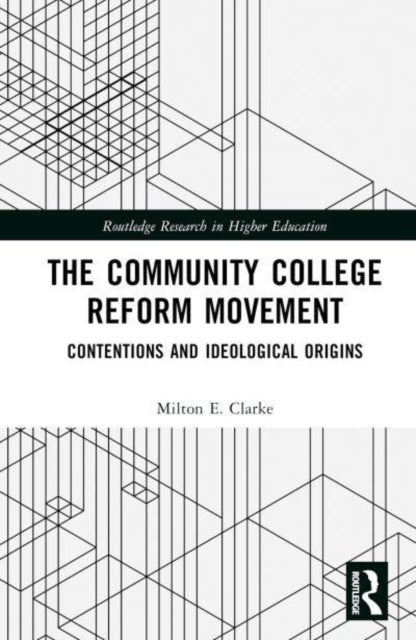 The Community College Reform Movement - Contentions and Ideological Origins