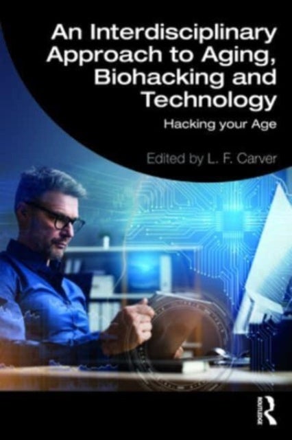 Bilde av An Interdisciplinary Approach To Aging, Biohacking And Technology
