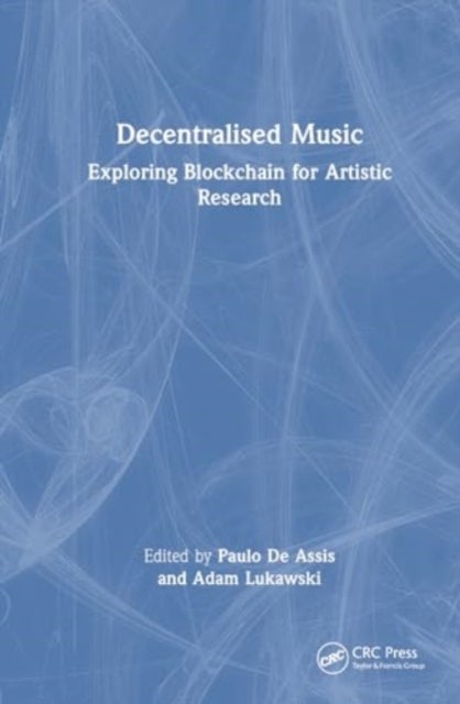 Decentralised Music - Exploring Blockchain for Artistic Research