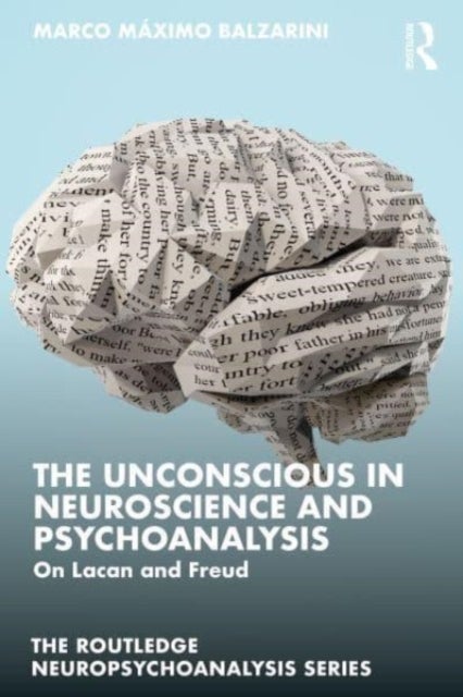 Bilde av The Unconscious In Neuroscience And Psychoanalysis Av Marco Maximo (psychoanalysis At Universidad Nacional De Cordoba Argentina) Balzarini