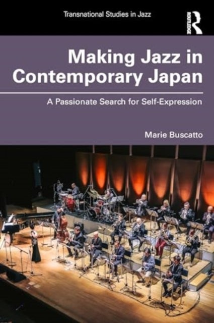 Making Jazz in Contemporary Japan - A Passionate Search for Self-Expression