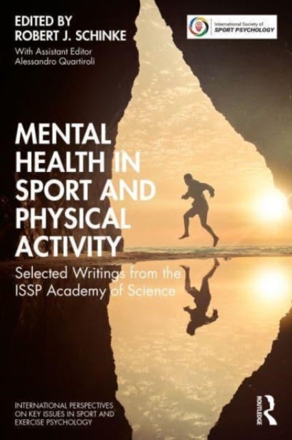 Mental Health in Sport and Physical Activity - Selected Writings from the ISSP Academy of Science