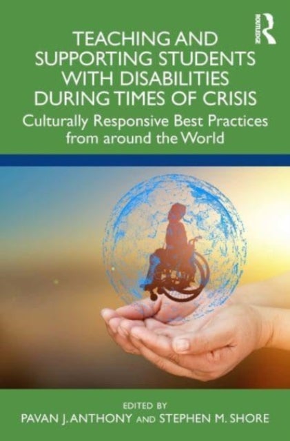 Teaching and Supporting Students with Disabilities During Times of Crisis - Culturally Responsive Best Practices from Around the World