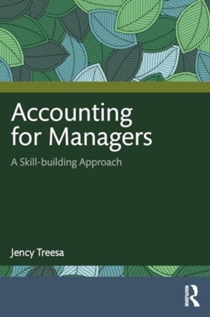 Accounting for Managers - A Skill-building Approach