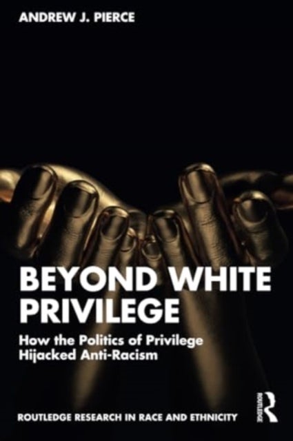 Bilde av Beyond White Privilege Av Andrew J. (saint Mary&#039;s College Usa) Pierce