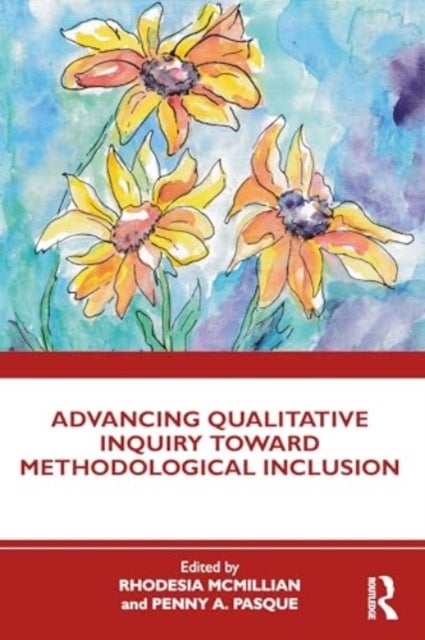 Advancing Qualitative Inquiry Toward Methodological Inclusion