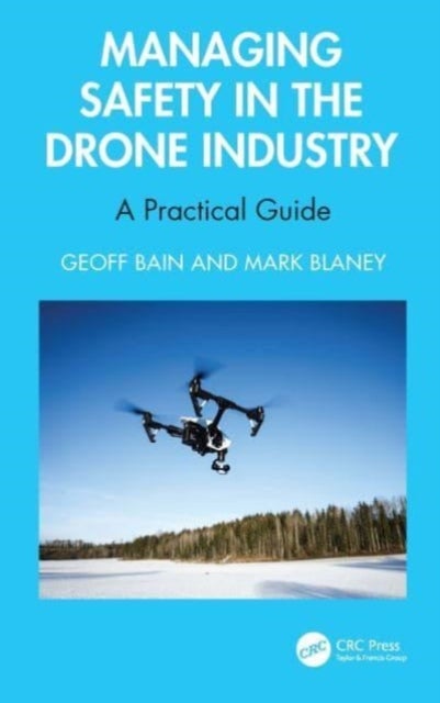 Managing Safety in the Drone Industry - A Practical Guide