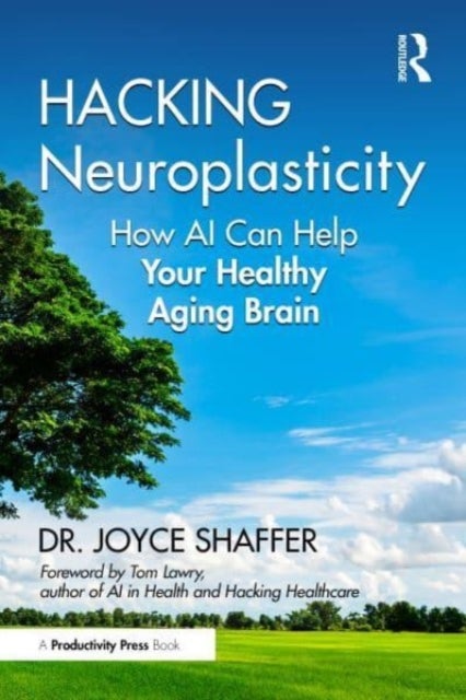 Hacking Neuroplasticity - How AI Can Help Your Healthy Aging Brain