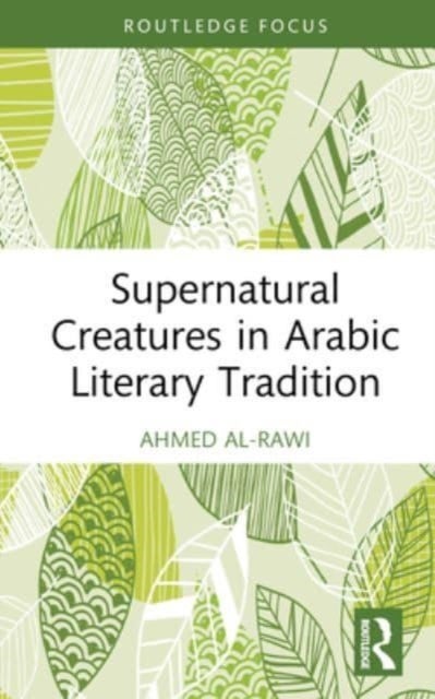 Bilde av Supernatural Creatures In Arabic Literary Tradition Av Ahmed Al-rawi
