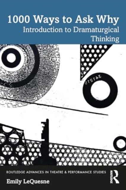 1000 Ways to Ask Why - Introduction to Dramaturgical Thinking