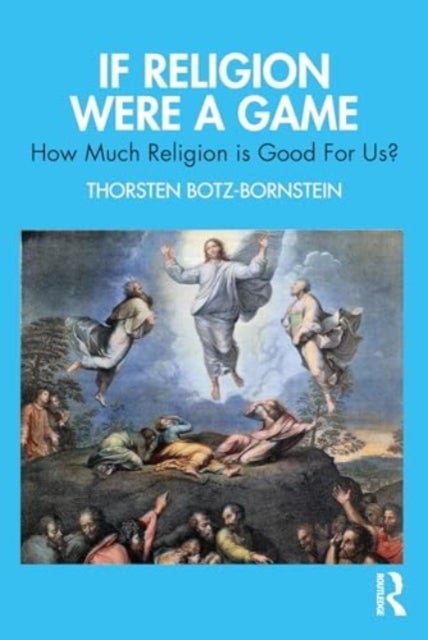 How Much Religion is Good for Us? - If Religion Were a Game