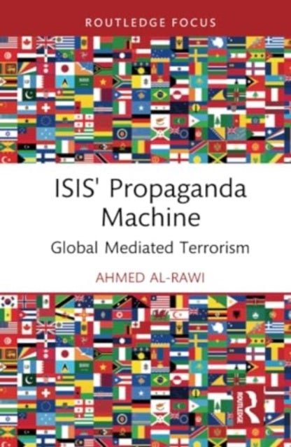 ISIS' Propaganda Machine - Global Mediated Terrorism