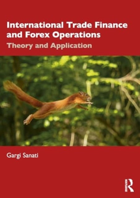 International Trade Finance and Forex Operations - Theory and Application