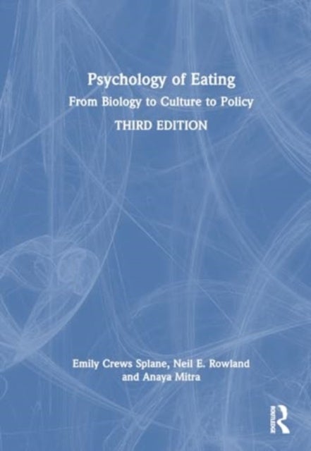 Psychology of Eating - From Biology to Culture to Policy
