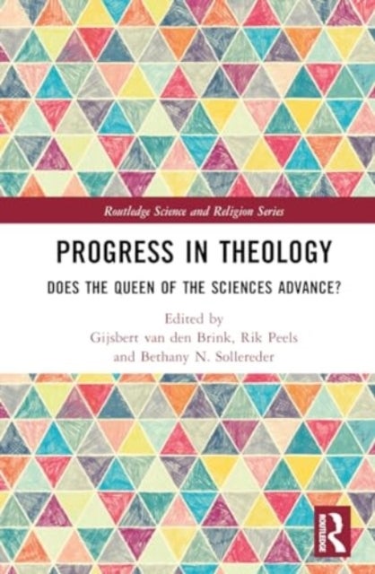 Progress in Theology - Does the Queen of the Sciences Advance?