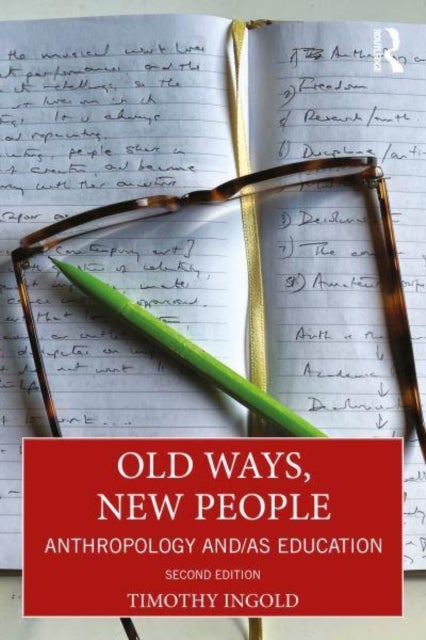 Old Ways, New People - Anthropology and/as Education