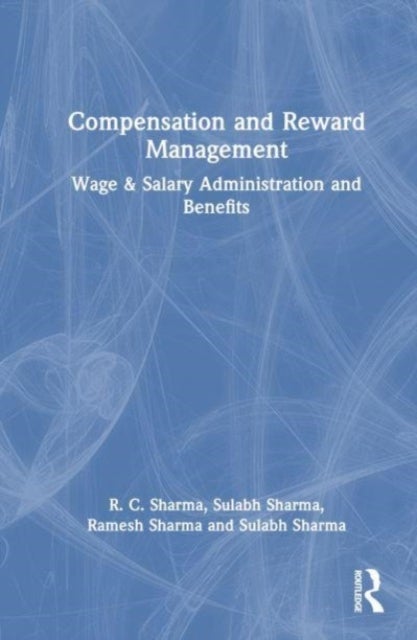 Bilde av Compensation And Reward Management Av R. C. (amity Business School (aug) Gurugram India) Sharma, Sulabh Sharma