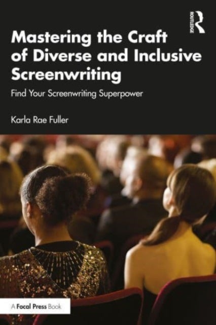 Mastering the Craft of Diverse and Inclusive Screenwriting - Find Your Screenwriting Superpower