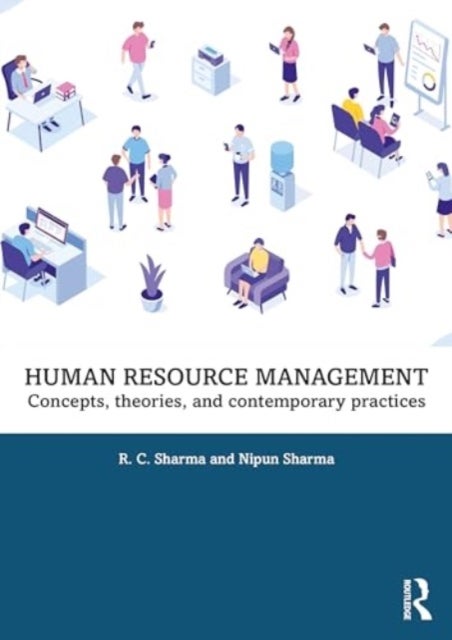 Human Resource Management - Concepts, Theories, and Contemporary Practices