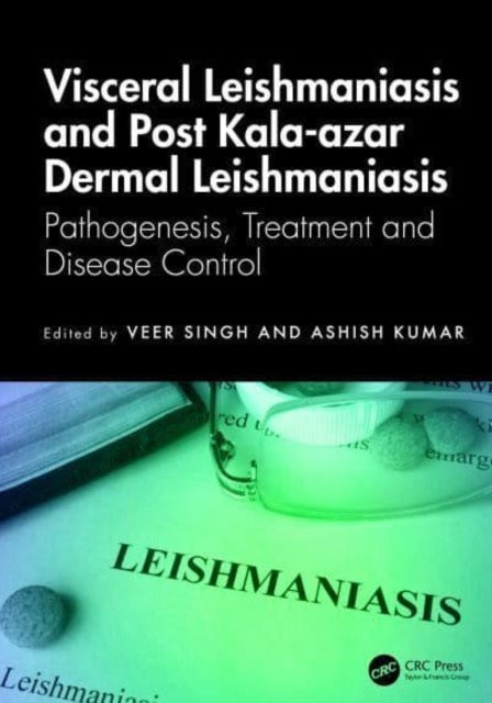 Visceral Leishmaniasis and Post-kala-azar Dermal Leishmaniasis - Pathogenesis, Treatment and Disease Control