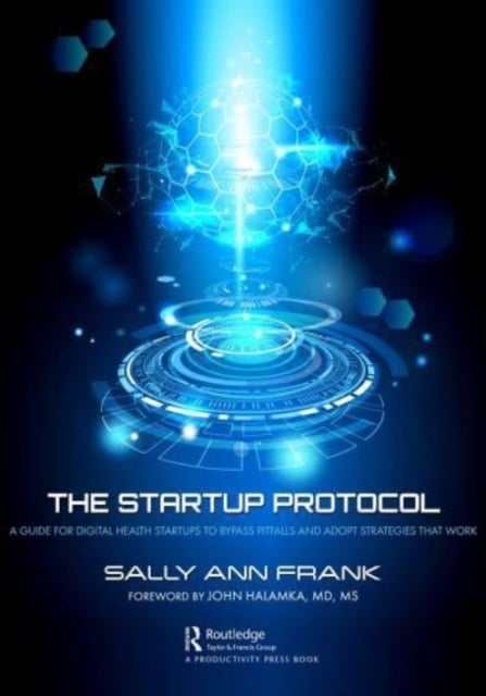 The Startup Protocol - A Guide for Digital Health Startups to Bypass Pitfalls and Adopt Strategies That Work